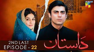 Dastaan - 2nd Last Episode 22 - Sanam Baloch l Fawad Khan l Saba Qamar - HUM TV