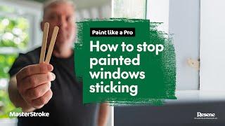 Paint like a Pro - How to stop painted windows sticking