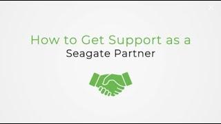 How to Get Support as a Seagate Partner