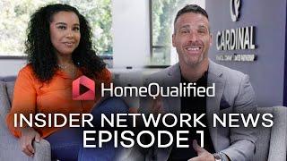 Welcome to Home Qualified’s Insider Network News - Episode 1