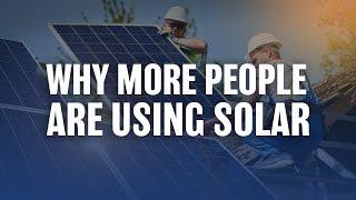 Why our Customers are choosing Solar Energy  | LogicPower