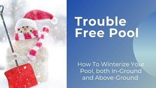 Winterize Your Pool With Trouble Free Pool