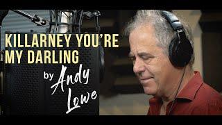 Andy Lowe - Killarney You're My Darling