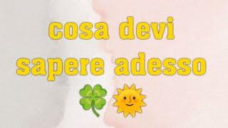 COSA DEVI SAPERE ADESSO 