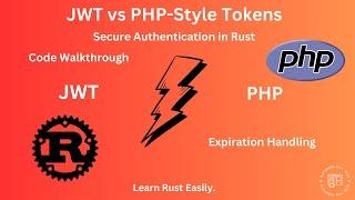 JWT vs PHP-Style Tokens in Rust: Secure Auth & Token Expiration Handling | Code Walkthrough