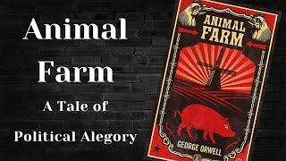 Unveiling Orwell's Animal Farm: A Tale of Political Allegory