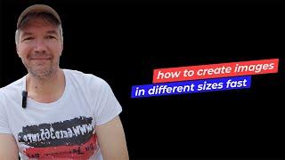 How to Create Images in Different Sizes Fast