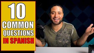 17 Common Spanish Questions THAT EVERY BEGINNER SHOULD KNOW!!