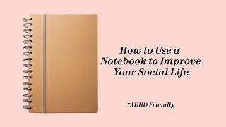 How to Use a Notebook to Improve Your Social Life