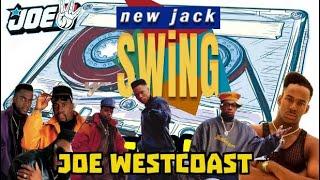 NEW JACK SWING MUSIC MIX JOE WESTCOAST