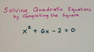 How to Solve Quadratic Equations by Completing the Square? Grade 9 Math