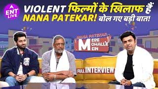 Nana Patekar talks on Nepotism, Violent Movies, Gadar Actor Utkarsh Sharma, Anil Sharma & More