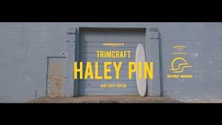 Surf Soon • Review of the Trimcraft Haley Pin