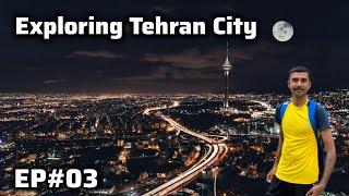 Pakistan to Turkey By Road | Exploring Tehran City | EP 03