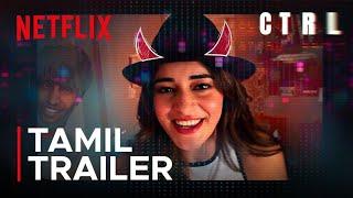 CTRL | Tamil Trailer | Ananya Panday, Vihaan S, Vikramaditya Motwane | Netflix India South