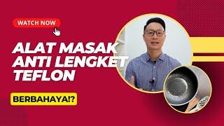 ALAT MASAK ANTI LENGKET TEFLON BERBAHAYA!?