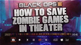 Black Ops 3 Zombies - THEATER FIX! How To Make Sure Games Save in Theater!