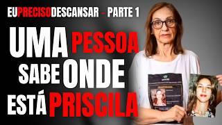 PARTE 1 - PRISCILA BELFORT, A MÃE PRECISA SABER ONDE ESTÁ A FILHA PARA PODER DESCANSAR - ENTREVISTA