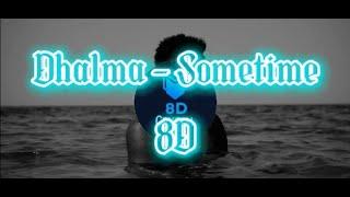 Dhalma - Sometime (8D)   