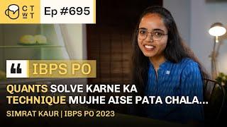 CTwT E695 - IBPS PO 2023 Simrat Kaur | 2nd Attempt