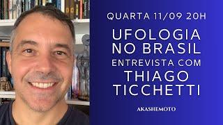 Ufologia no Brasil com Thiago Ticchetti