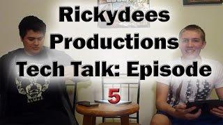 Rickydees Tech Talk: Episode 5