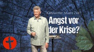 Kältewinter, teure Zeit? Angst vor der Krise? | Gert Hoinle