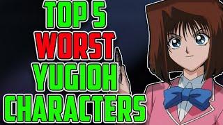 Top 5 WORST Yu-Gi-Oh! Duel Monster Characters