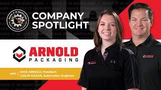 Manufacturing Spotlight Series: Arnold Packaging