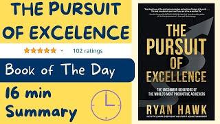 THE PURSUIT OF EXCELLENCE by Ryan Hawk (Book of The Day Summary)