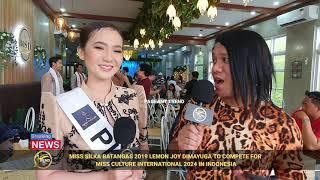 MISS SILKA BATANGAS 2019 LEMON JOY DIMAYUGA READY FOR MISS CULTURE INTERNATIONAL 2024 IN INDONESIA