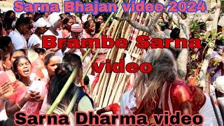 Sarna Bhajan video 2024.//Brambe Sarna video.. Sarna song 2024