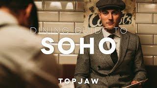 TOPJAW's DINING GUIDE TO SOHO