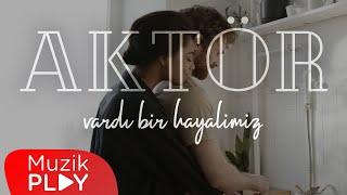 Aktör - Vardı Bir Hayalimiz (Official Video)