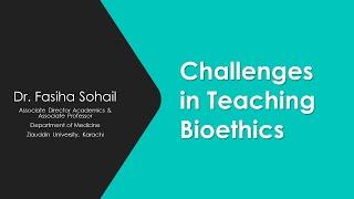 Perspectives from CBEC: Bioethics Teaching: Challenging but Rewarding with Dr. Fasiha Sohail