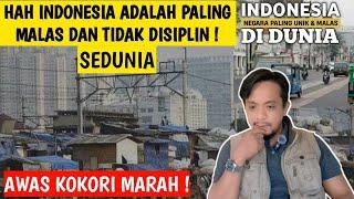 AWAS KOKORI MARAH ! FAKTA INDONESIA ADALAH NEGARA PALING MALAS DAN TIDAK DISIPLIN SEDUNIA.