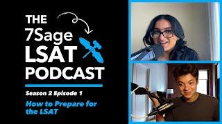 How to Prepare for the LSAT - The 7Sage LSAT Podcast S02 Ep. 1