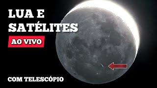 Lua e Satélites com Telescópio - AO VIVO