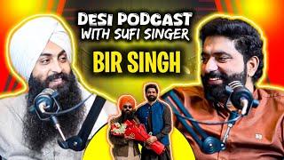 Bir Singh Sufi Singer | Desi PODCAST | EP 2 | Pakistan Visit | Nasir Dhillon