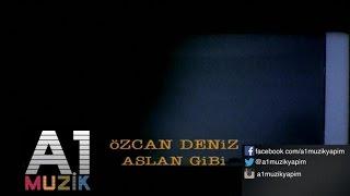 Özcan Deniz - Aslan Gibi