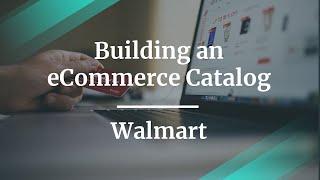 Webinar: Building an eCommerce Catalog by Walmart Group PM, Lara Ganesan