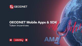 GEODNET Mobile Apps & SDK Incentives | GIP4 AMA