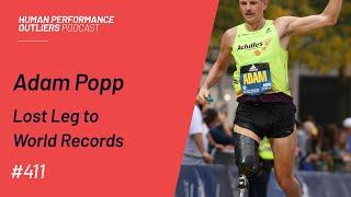 Lost Leg to World Records Episode 411 with Adam Popp