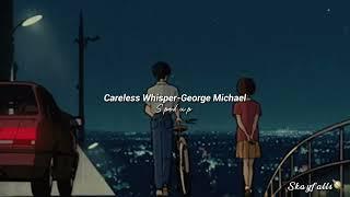 Careless whisper (sped up)