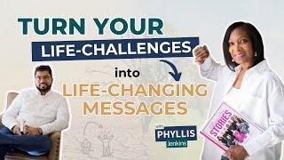 Turn Your Life Challenges into Life-Changing Messages with Phyllis Jenkins