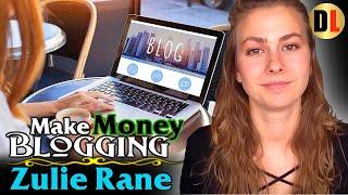 How To Earn Money Blogging | Interview With Zulie Rane