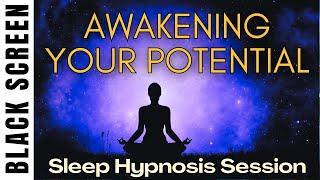 Sleep Hypnosis for Awakening Your Potential [Black Screen] Subconscious Programming