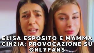 Elisa Esposito e Mamma Cinzia Provocazione su OnlyFans