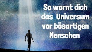 Diese Zeichen erhältst du vom Universum, wenn es dich vor einem bösartigen Menschen warnt