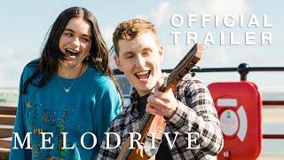 MELODRIVE Official Trailer (2024) Brit Music Drama